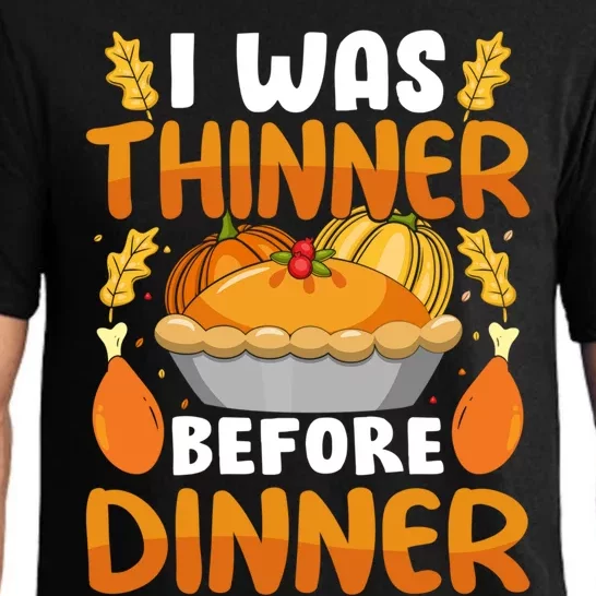 Funny Thanksgiving I Was Thinner Before Dinner Fall Season Gift Pajama Set