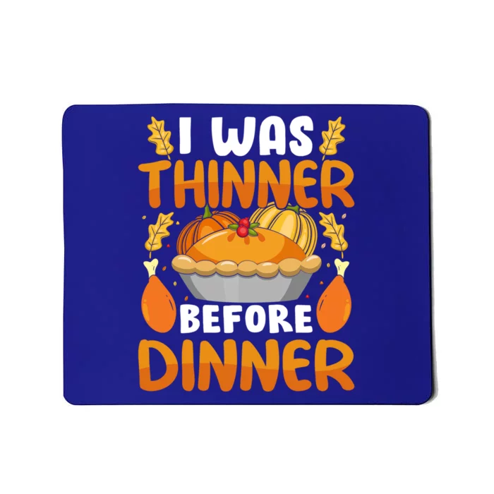 Funny Thanksgiving I Was Thinner Before Dinner Fall Season Gift Mousepad