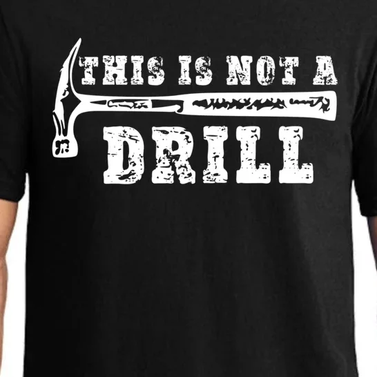 Funny This Is Not A Drill Novelty Carpenter And Handy Humor Funny Gift Pajama Set