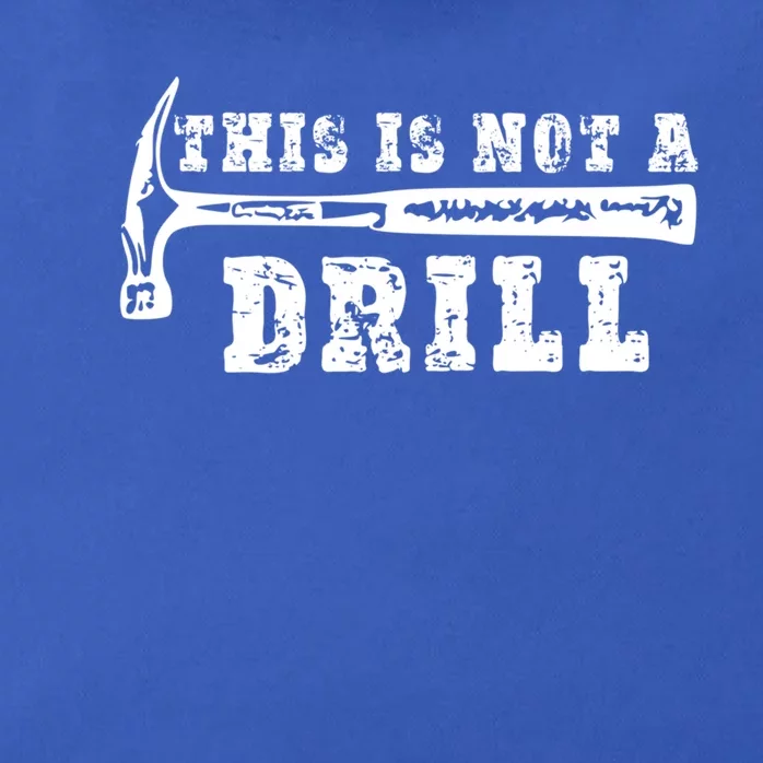 Funny This Is Not A Drill Novelty Carpenter And Handy Humor Funny Gift Zip Tote Bag