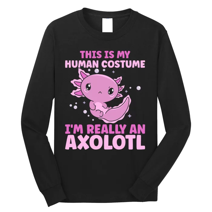 Funny This Is My Human Costume IM Really An Axolotl Lover Long Sleeve Shirt