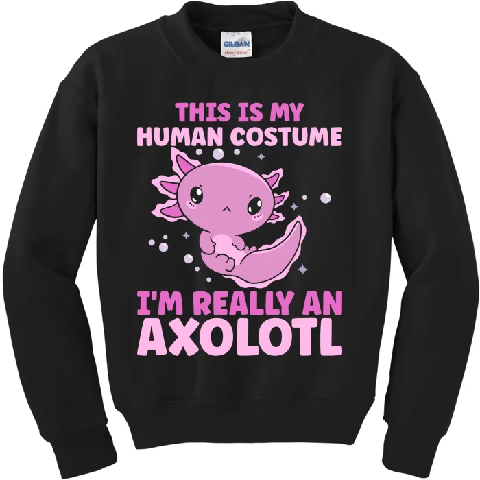 Funny This Is My Human Costume IM Really An Axolotl Lover Kids Sweatshirt