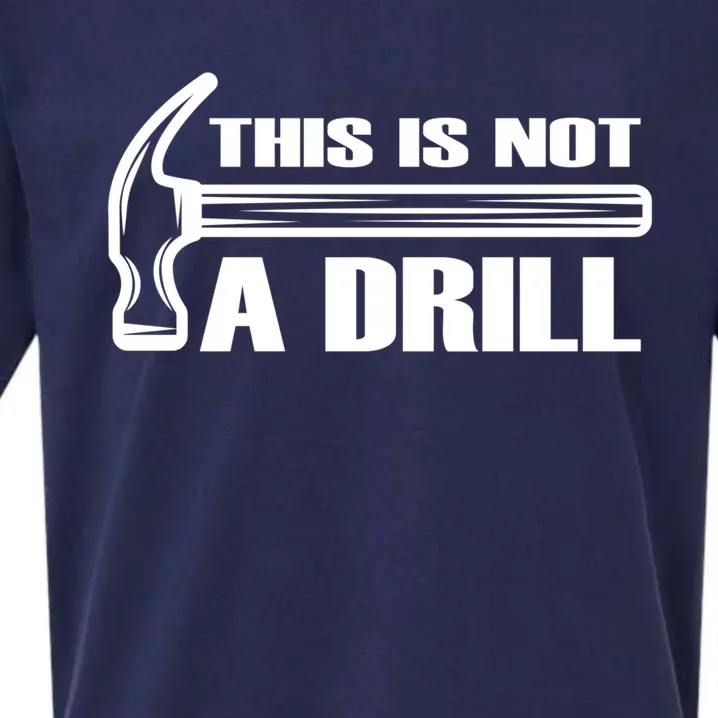 Funny This Is Not A Drill Hammer Repair Tool Handy Cute Gift Sueded Cloud Jersey T-Shirt