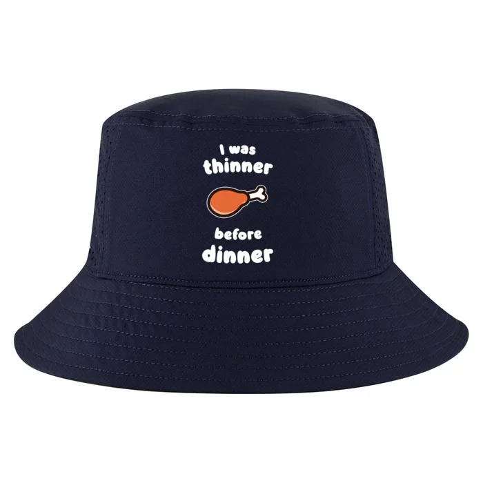 Funny Thanksgiving I Was Thinner Before Dinner Turkey Meaningful Gift Cool Comfort Performance Bucket Hat