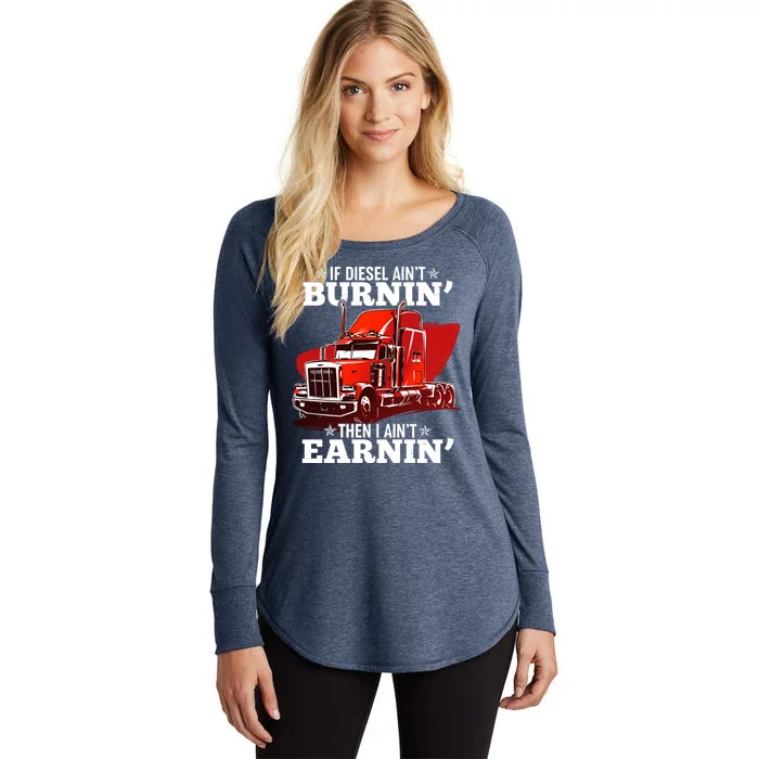 Funny Trucker If Diesel Ain't Burnin' Then I Ain't Earnin' Women's Perfect Tri Tunic Long Sleeve Shirt