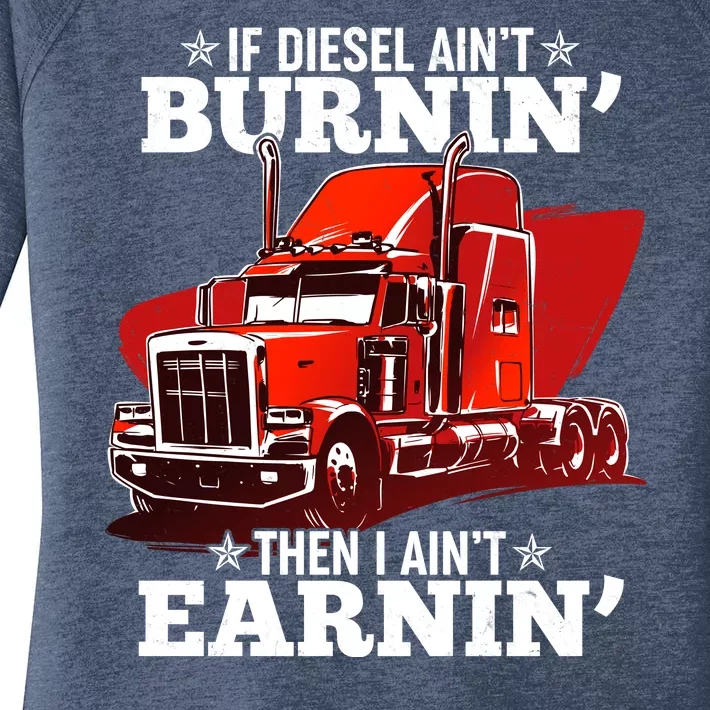 Funny Trucker If Diesel Ain't Burnin' Then I Ain't Earnin' Women's Perfect Tri Tunic Long Sleeve Shirt