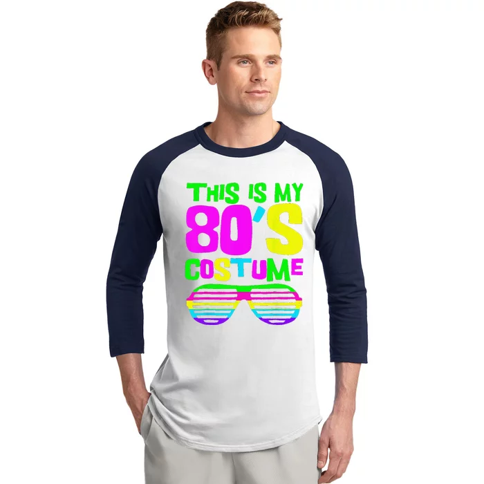 Funny This Is My 80s Costume 80S 90S Party Baseball Sleeve Shirt