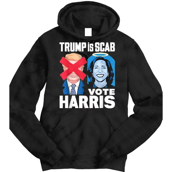 Funny Trump Is A Scab Vote Harris Walz Tie Dye Hoodie