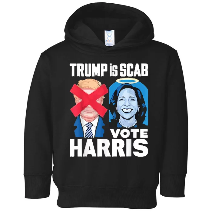 Funny Trump Is A Scab Vote Harris Walz Toddler Hoodie