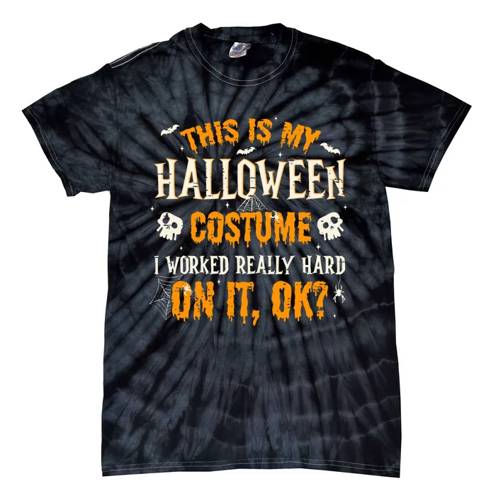 Funny This Is My Halloween Costume Halloween 2024 Tie-Dye T-Shirt