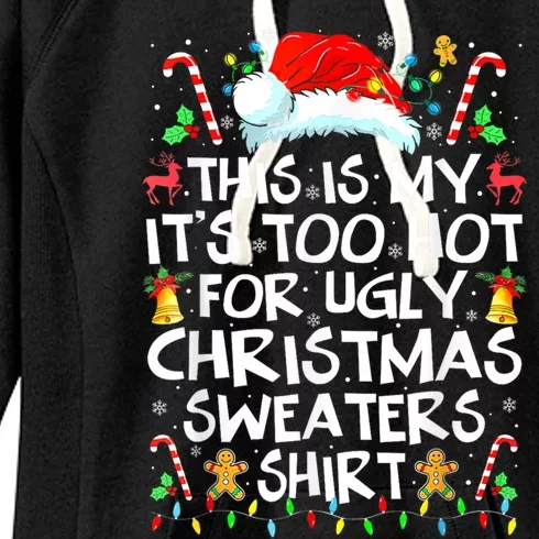 Funny This Is My Its Too Hot For Ugly Christmas Sweaters Great Gift Women's Fleece Hoodie