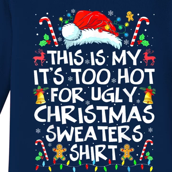 Funny This Is My Its Too Hot For Ugly Christmas Sweaters Great Gift Baby Long Sleeve Bodysuit