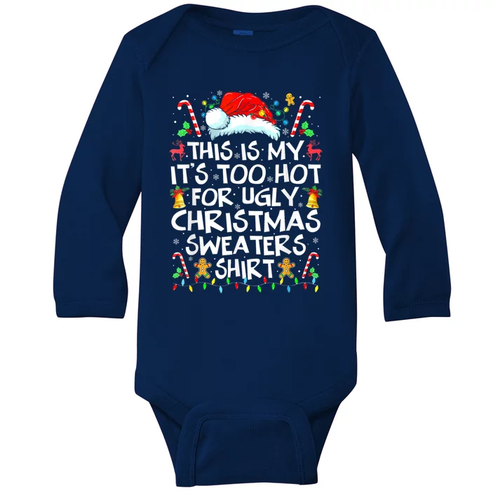 Funny This Is My Its Too Hot For Ugly Christmas Sweaters Great Gift Baby Long Sleeve Bodysuit