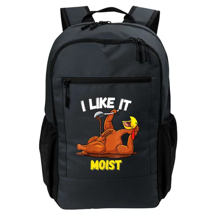 Funny Turkey I Like It Moist Thanksgiving Dinner For Family Cute Gift Daily Commute Backpack