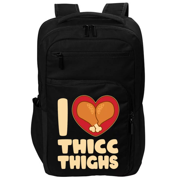 Funny Thanksgiving I Heart Thicc Thighs Impact Tech Backpack