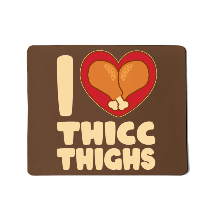 Funny Thanksgiving I Heart Thicc Thighs Mousepad