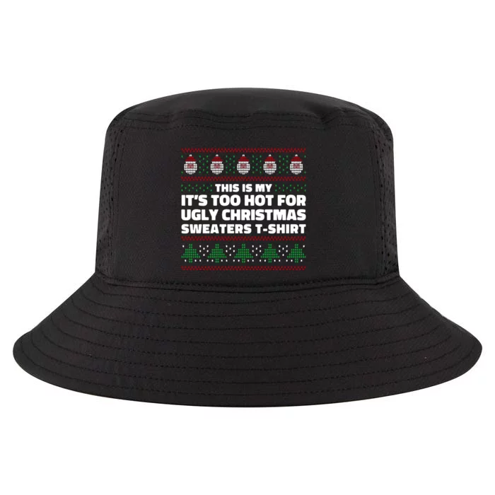 Funny This Is My It's Too Hot For Ugly Christmas Sweaters Cool Comfort Performance Bucket Hat