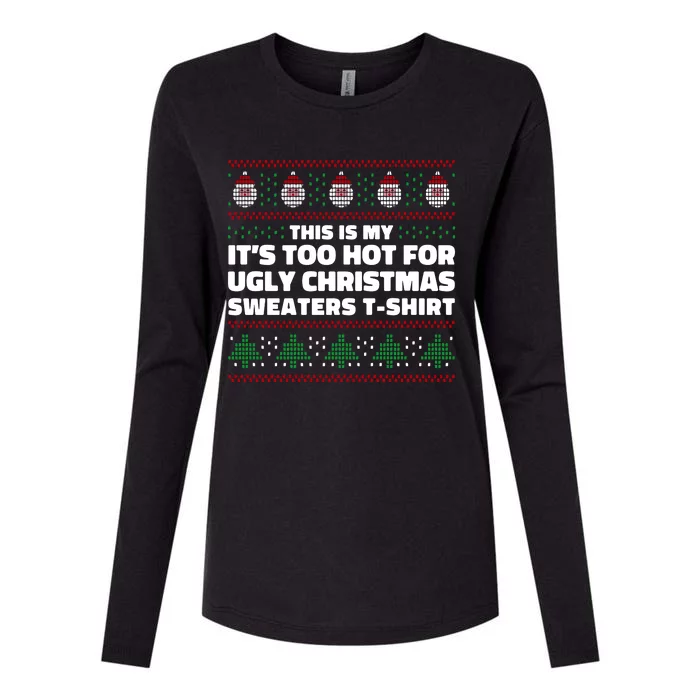 Funny This Is My It's Too Hot For Ugly Christmas Sweaters Womens Cotton Relaxed Long Sleeve T-Shirt