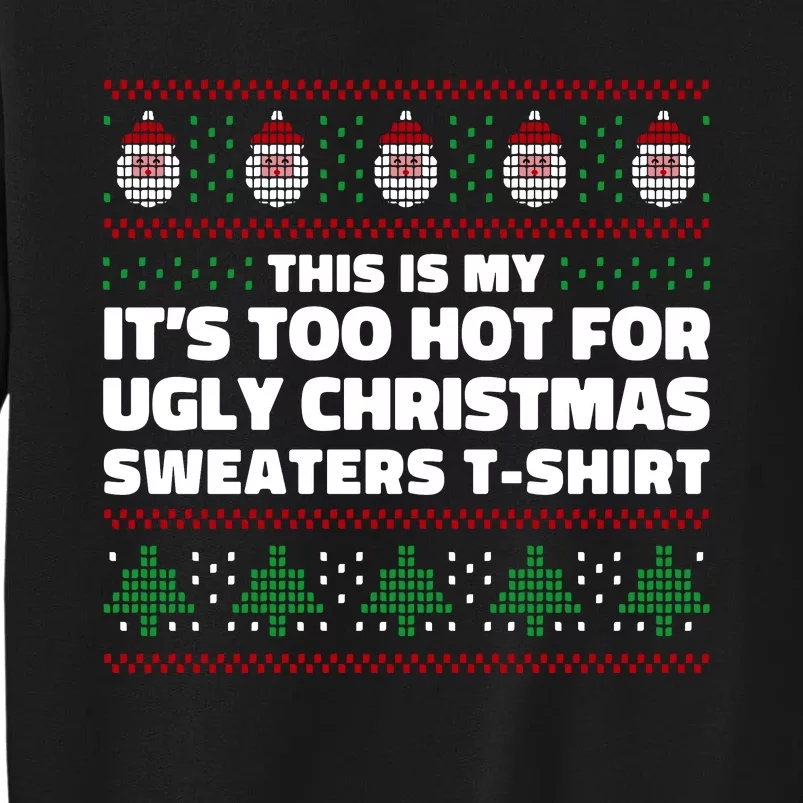 Funny This Is My It's Too Hot For Ugly Christmas Sweaters Sweatshirt