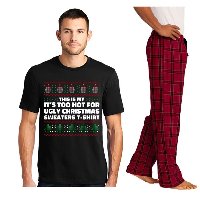 Funny This Is My It's Too Hot For Ugly Christmas Sweaters Pajama Set