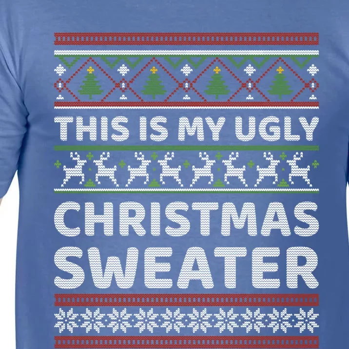 Funny This Is My Ugly Christmas Pattern Meaningful Gift Comfort Colors T-Shirt