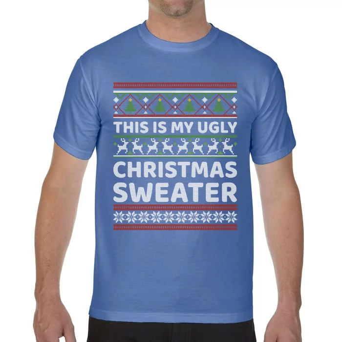 Funny This Is My Ugly Christmas Pattern Meaningful Gift Comfort Colors T-Shirt