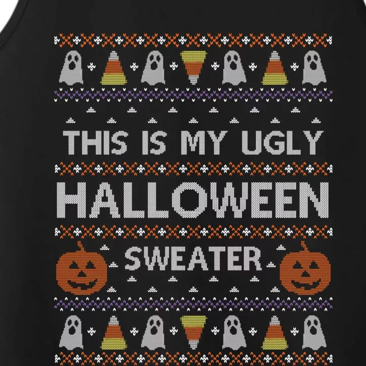 Funny This Is My Ugly Halloween Sweater Gift Gift Performance Tank