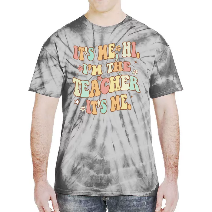 Funny Teacher It's Me Hi I'm The Teacher It's Me Groovy Tie-Dye T-Shirt