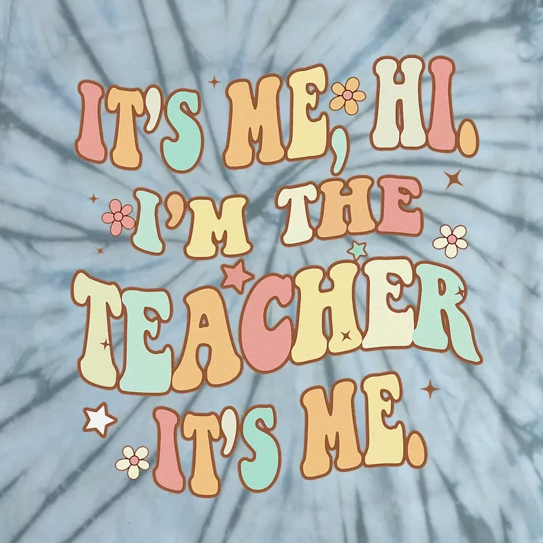 Funny Teacher It's Me Hi I'm The Teacher It's Me Groovy Tie-Dye T-Shirt