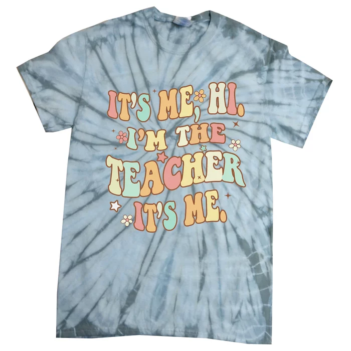 Funny Teacher It's Me Hi I'm The Teacher It's Me Groovy Tie-Dye T-Shirt