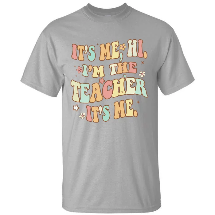 Funny Teacher It's Me Hi I'm The Teacher It's Me Groovy Tall T-Shirt