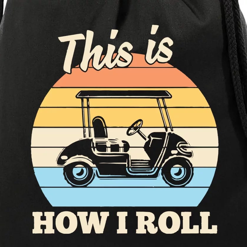 Funny This Is How I Roll Golf Drawstring Bag