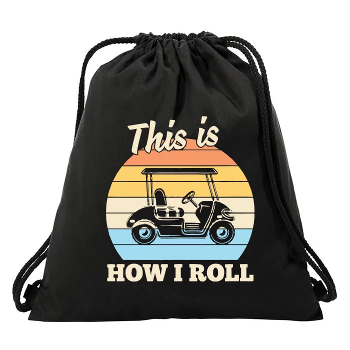 Funny This Is How I Roll Golf Drawstring Bag