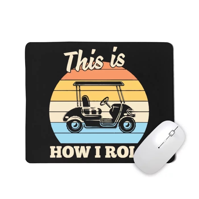 Funny This Is How I Roll Golf Mousepad