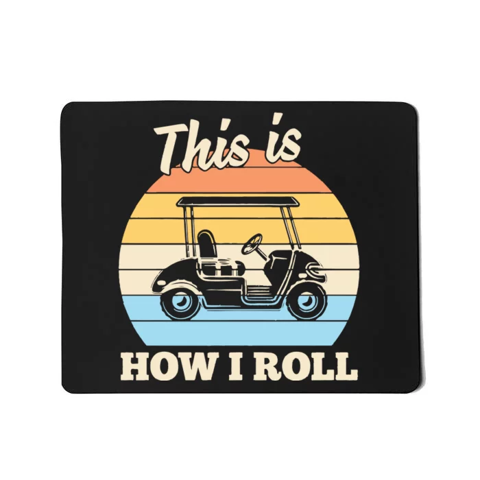 Funny This Is How I Roll Golf Mousepad