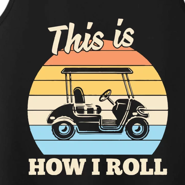 Funny This Is How I Roll Golf Performance Tank