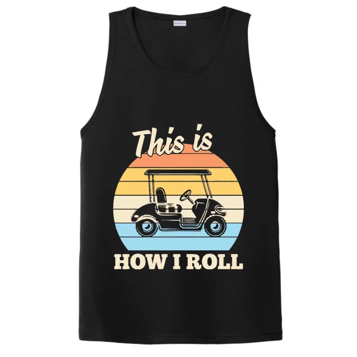 Funny This Is How I Roll Golf Performance Tank