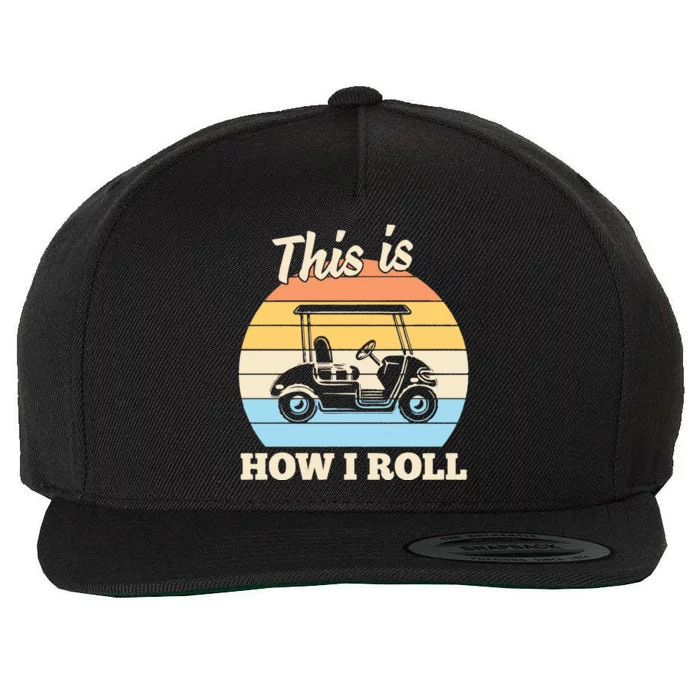 Funny This Is How I Roll Golf Wool Snapback Cap