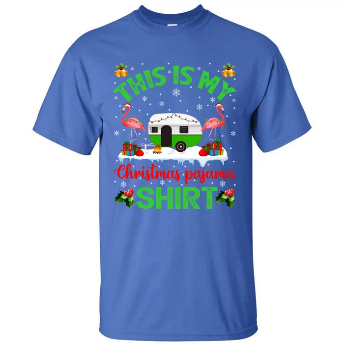 Flamingo This Is My Camping Christmas Pajama Camper Xmas Cute Gift Tall T-Shirt