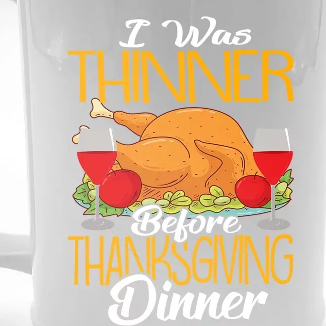 Funny Thanksgiving: I Was Thinner Before Thanksgiving Dinner Great Gift Front & Back Beer Stein