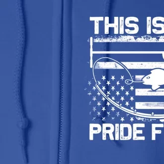 Fisher This Is My Pride Flag Usa Flag 4th Of July Fishing Funny Gift Full Zip Hoodie