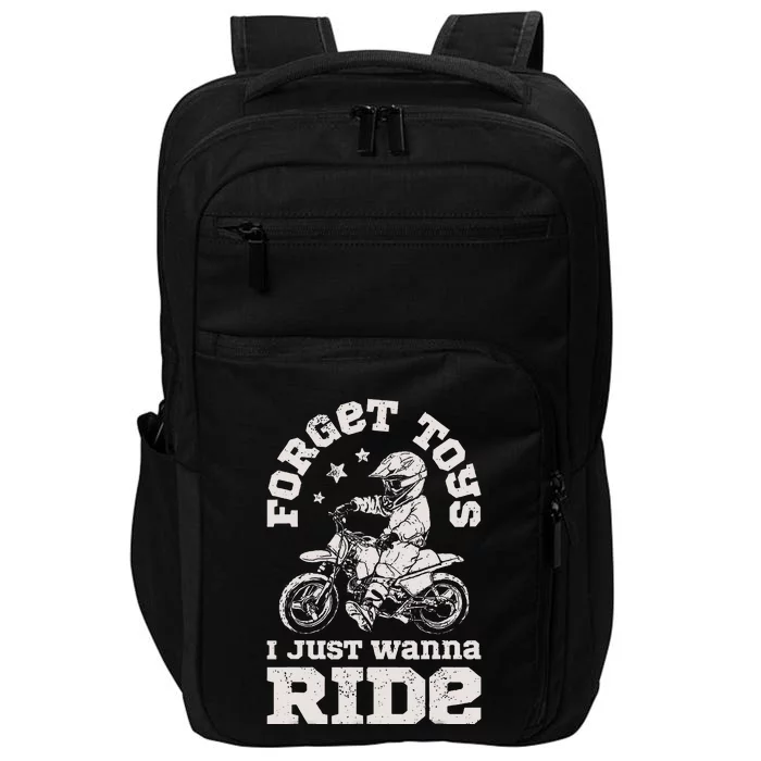 Forget Toys I Just Wanna Ride Dirt Bike Rider Motocross Impact Tech Backpack