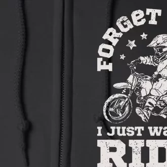 Forget Toys I Just Wanna Ride Dirt Bike Rider Motocross Full Zip Hoodie