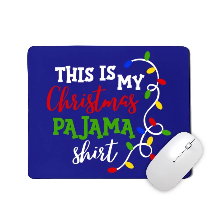 Funny This Is My Christmas Pajama Great Gift Mousepad