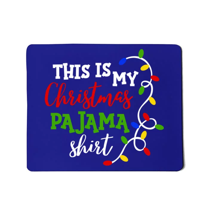 Funny This Is My Christmas Pajama Great Gift Mousepad