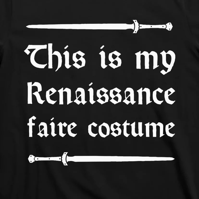 Funny This Is My Renaissance Faire Costume T-Shirt