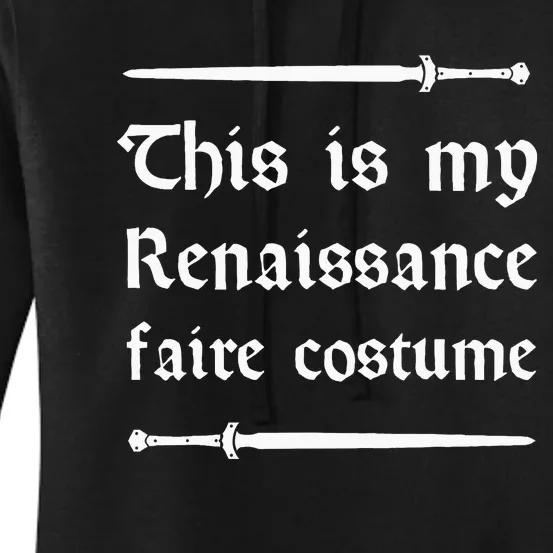 Funny This Is My Renaissance Faire Costume Women's Pullover Hoodie