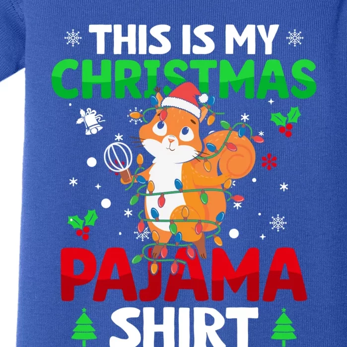 Funny This Is My Christmas Squirrel Light Pajama Meaningful Gift Xmas Funny Gift Baby Bodysuit