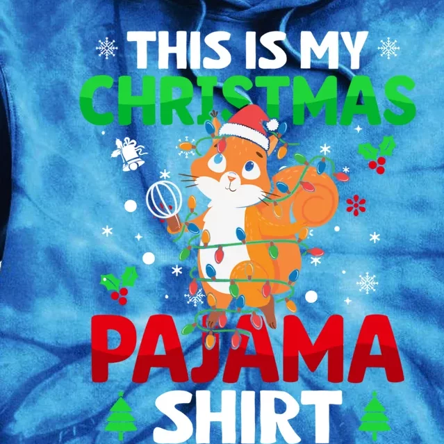 Funny This Is My Christmas Squirrel Light Pajama Meaningful Gift Xmas Funny Gift Tie Dye Hoodie