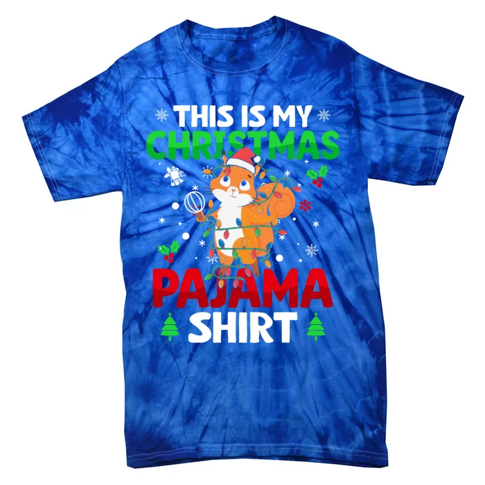 Funny This Is My Christmas Squirrel Light Pajama Meaningful Gift Xmas Funny Gift Tie-Dye T-Shirt